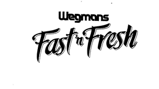 WEGMANS FAST'N FRESH