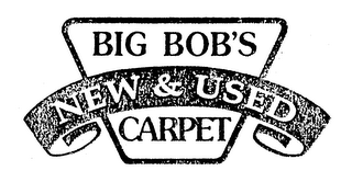 BIG BOB'S NEW & USED CARPET