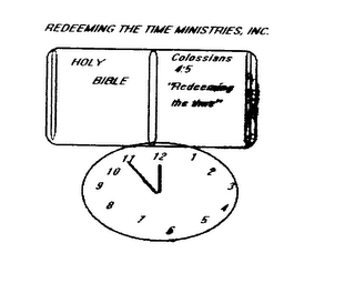 REDEEMING THE TIME MINISTRIES, INC. HOLY BIBLE COLOSSIANS 4:5 REDEEMING THE TIME