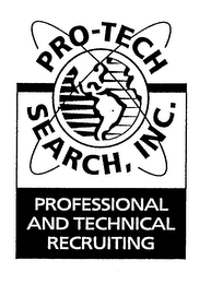 PRO-TECH SEARCH, INC. PROFESSIONAL AND TECHNICAL RECRUITING