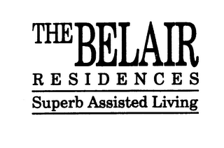 THE BELAIR RESIDENCES SUPERB ASSISTED LIVING