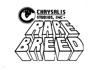 CHRYSALIS STUDIO, INC. RARE BREED