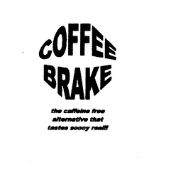 COFFEE BRAKE THE CAFFEINE FREE ALTERNATIVE THAT TASTES SOOOY REAL!!