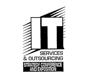 IT SERVICES & OUTSOURCING STRATEGY CONFERENCE AND EXPOSITION