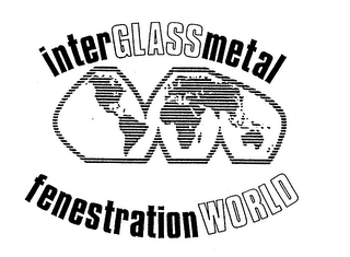INTERGLASSMETAL FENESTRATION WORLD