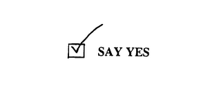 SAY YES