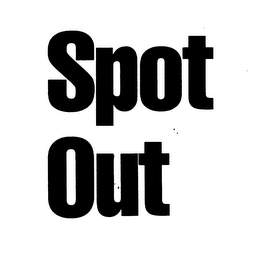 SPOT OUT