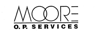 MOORE O.P. SERVICES