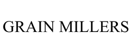 GRAIN MILLERS, INC.