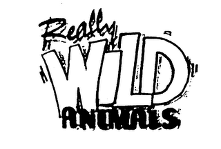 REALLY "WILD" ANIMALS