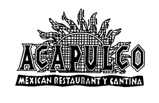 ACAPULCO MEXICAN RESTAURANT Y CANTINA