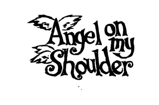 ANGEL ON MY SHOULDER