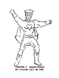 CHESTER P. RESUSCITATOR (MY FRIENDS CALL ME CPR)