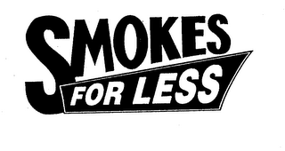 SMOKES FOR LESS