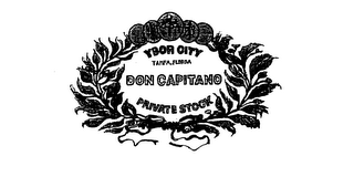 DON CAPITANO PRIVATE STOCK YBOR CITY TAMPA, FLORIDA