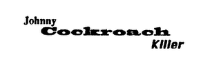 JOHNNY COCKROACH KILLER