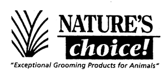 NATURE'S CHOICE! "EXCEPTIONAL GROOMING PRODUCTS FOR ANIMALS"