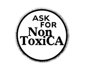 ASK FOR NON TOXICA