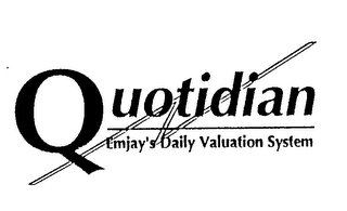 QUOTIDIAN EMJAY'S DAILY VALUATION SYSTEM