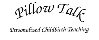 PILLOW TALK PERSONALIZED CHILDBIRTH TEACHING