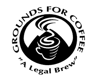 GROUNDS FOR COFFEE "A LEGAL BREW"