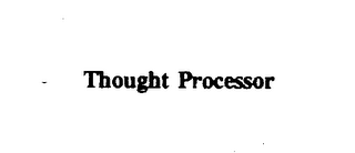 THOUGHT PROCESSOR