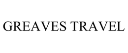 GREAVES TRAVEL, L.L.C.