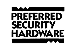 PREFERRED SECURITY HARDWARE