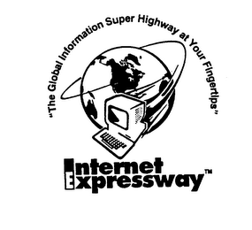 "THE GLOBAL INFORMATION SUPER HIGHWAY AT YOUR FINGERTIPS" INTERNET EXPRESSWAY