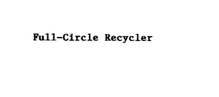 FULL-CIRCLE RECYCLER