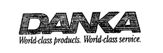 DANKA WORLD-CLASS PRODUCTS. WORLD-CLASS SERVICE.