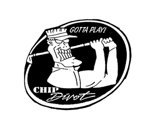 GOTTA PLAY! CHIP DIVOT