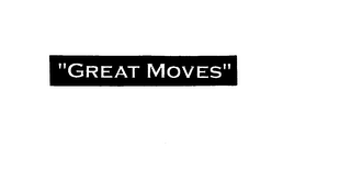 "GREAT MOVES"