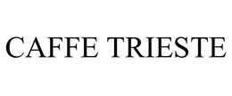 CAFFE TRIESTE, INC.