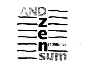 AND ZEN SUM BY CHINA GRILL