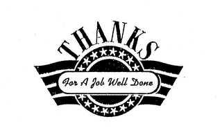 THANKS FOR A JOB WELL DONE