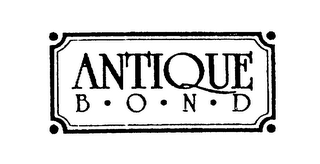 ANTIQUE B O N D