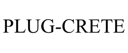 PLUG-CRETE