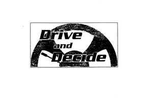 DRIVE AND DECIDE