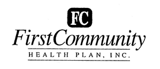 FC FIRST COMMUNITY HEALTH PLAN, INC.