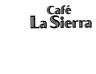 CAFE' LA SIERRA