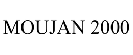 MOUJAN 2000