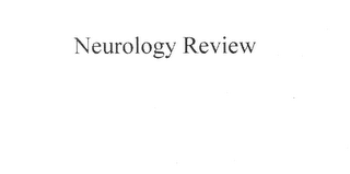 NEUROLOGY REVIEW