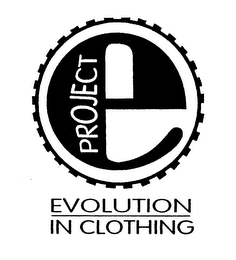 PROJECT E EVOLUTION IN CLOTHING