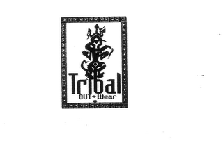 TRIBAL OUT WEAR