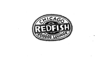 CHICAGO REDFISH VOODOO LOUNGE