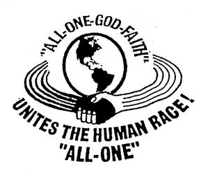 "ALL-ONE-GOD-FAITH" UNITES THE HUMAN RACE! "ALL-ONE"