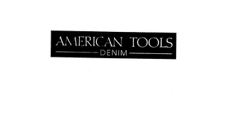 AMERICAN TOOLS DENIM