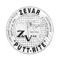 ZEVAR BY PUTT-RITE TECHNOLOGY