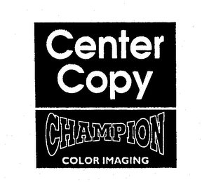 CENTER COPY CHAMPION COLOR IMAGING
